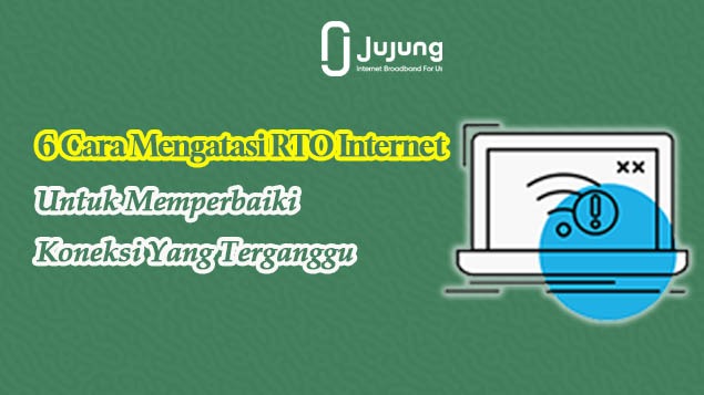 6 Cara Mengatasi RTO Internet untuk Memperbaiki Koneksi yang Terganggu